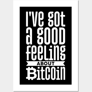 I've Got A Good Feeling About Bitcoin hodl Posters and Art